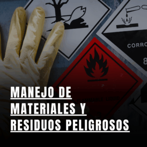 Manejo de Materiales y Residuos Peligrosos