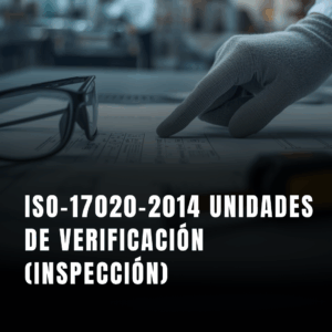 ISO-17020-2014, Unidades de Verificación (Inspección)