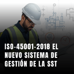 ISO-45001-2018 El Nuevo Sistema de Gestión de la SST